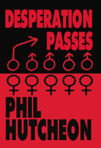The cover of Phil Hutcheon's book "Desperation Passes."