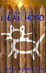 Terry Albritton's book "The Last Real Hobo."