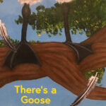 Debra K. Johnson's book "There's a Goose in My Tree!"